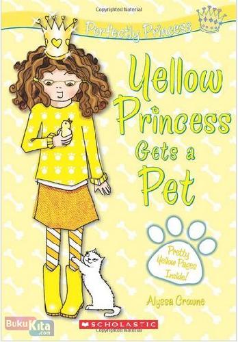 Cover Buku Perfectly Princess #6 : Yellow Princess Gets a Pet (English Version)