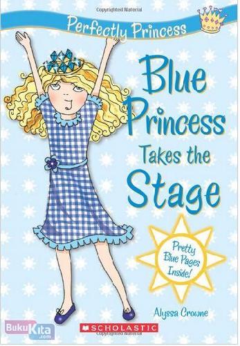 Cover Buku Perfectly Princess #5 : Blue Princess Takes The Stage (English Version)
