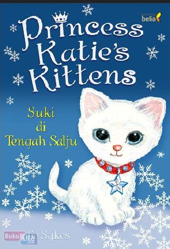 Cover Buku Princess Katies Kittens : Suki Di Tengah Salju