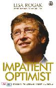 Impatient Optimist : Ambisi. Strategi & Pandangan Hidup Bill Gates