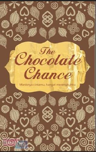 Cover Buku The Chocolate Chance : Manisnya Cintamu. Hangat Merengkuhku