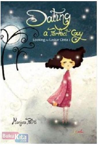 Cover Buku Dating a Perfect Guy (Looking for Laskar Cinta 2)