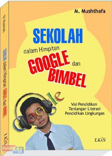 Cover Buku Sekolah dalam Himpitan Google dan Bimble
