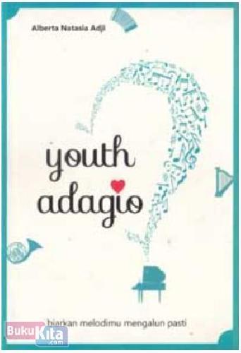 Cover Buku Youth Adagio : Biarkan Melodimu Mengalun Pasti
