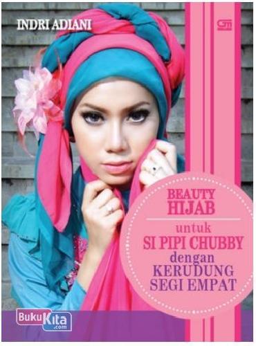 Cover Buku Beauty Hijab untuk si Pipi Chubby dengan Kerudung Segi Empat