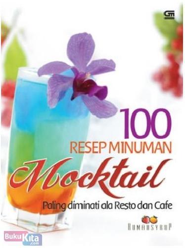 Cover Buku 100 Resep Minuman Sirup : Mocktail Paling Diminati ala Resto dan Cafe