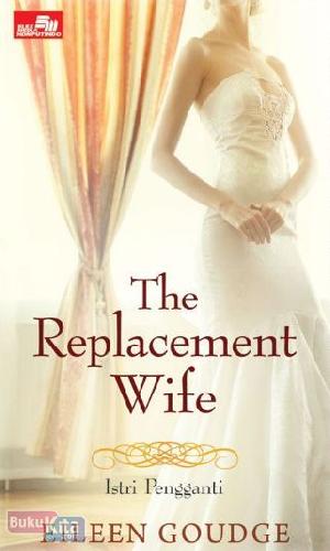 Cover Buku CR : The Replacement Wife - Istri Pengganti