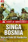 KONFLIK BERSEJARAH : Singa Bosnia - Sejarah Divisi SS Handschar