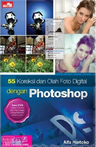 Cover Buku 55 Koreksi dan Olah Foto Digital dengan Photoshop