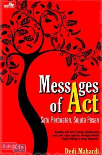 Cover Buku MESSAGES OF ACT Satu Perbuatan Sejuta Pesan