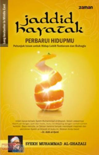 Cover Buku Jaddid Hayatak! : Petunjuk Islam untuk Hidup Lebih Tenteram dan Bahagia