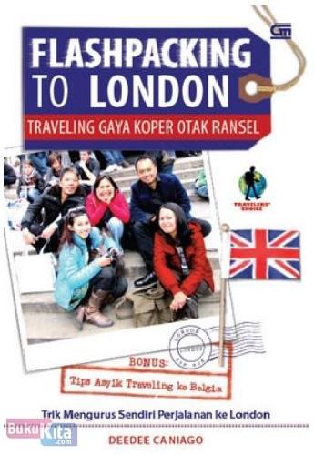 Cover Buku Flashpacking to London - Traveling Gaya Koper Otak Ransel