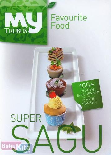 Cover Buku My Favourite Food : Super Sagu