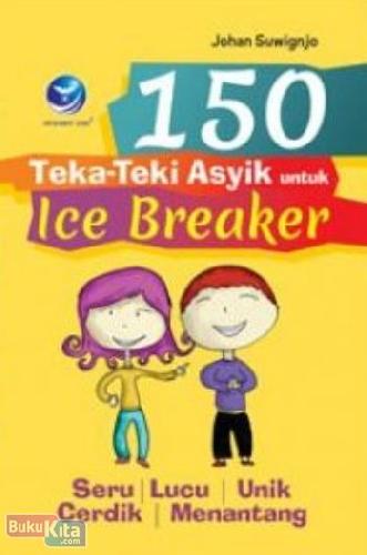 Cover Buku 150 Teka-Teki Asyik untuk Ice Breaker