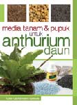Cover Buku Media Tanam & Pupuk untuk Anthurium Daun