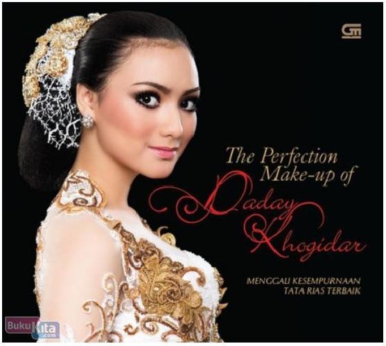 Cover Buku Perfection Make-Up Of Daday Khogidar: Menggali Kesempurnaan Tata Rias Terbaik