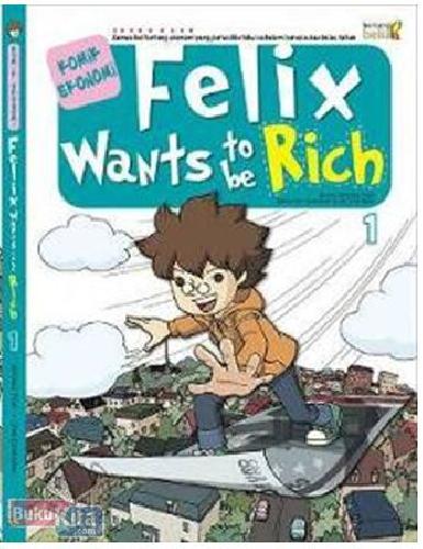 Cover Buku Felix Wants To Be Rich 1