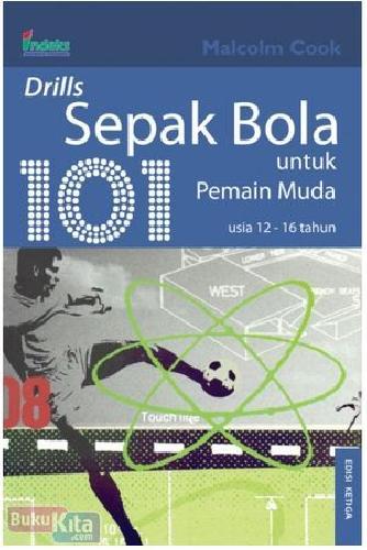 Cover Buku 101 Drills Sepak Bola untuk Pemain Muda Usia 12 - 16 Tahun