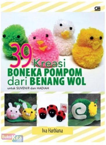 Cover Buku 39 Kreasi Boneka Pompom Dari Benang Wol Untuk Suvenir & Hadiah 2013