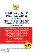 Perka LKPP No 14 2012 Tentang Petunjuk Teknis Pengadaan Barang/Jasa Pemerintah