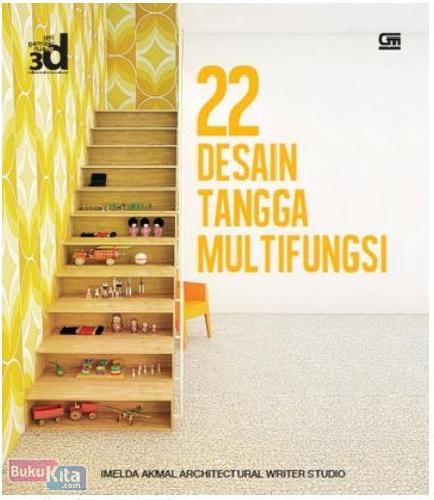 Cover Buku Seri Gambar Ruang 3D - 22 Desain Tangga Multifungsi