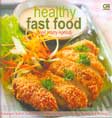 Cover Buku Healthy Fast Food : Hidangan Sehat Cepat Saji Favorit Anak-Anak & Seluruh Keluarga