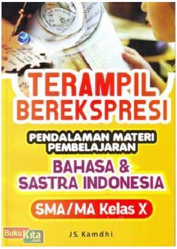 Cover Buku Terampil Berekspresi Pendalaman Materi Pembelajaran Bahasa Dan Sastra Indonesia, SMA/MA Kelas X