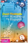 Jago Ngeblog dengan Wordpress dan Blogspot
