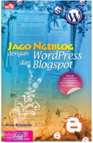 Cover Buku Jago Ngeblog dengan Wordpress dan Blogspot