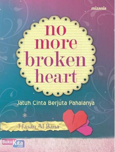 Cover Buku No More Broken Heart - Jatuh Cinta Berjuta Pahalanya