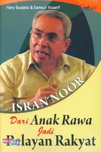 Cover Buku Isran Noor dari Anak Rawa Jadi Pelayan Rakyat