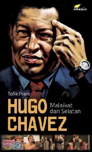 Cover Buku Hugo Chavez - Malaikat Dari Selatan (Fresh Stock)