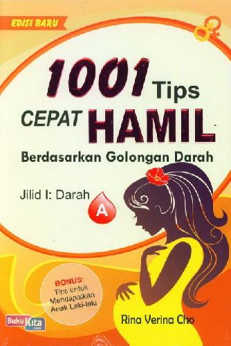 Cover Buku 1001 Tips Cepat Hamil Berdasarkan Golongan Darah Jilid 1 Darah A