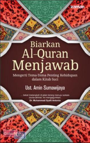 Cover Buku Biarkan Al-Quran Menjawab - Mengerti Tema-Tema Penting Kehidupan dalam Kitab Suci