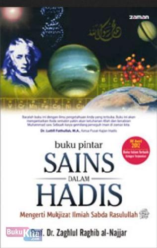 Cover Buku Buku Pintar Sains dalam Hadis - Mengerti Mukjizat Ilmiah Sabda Rasulullah