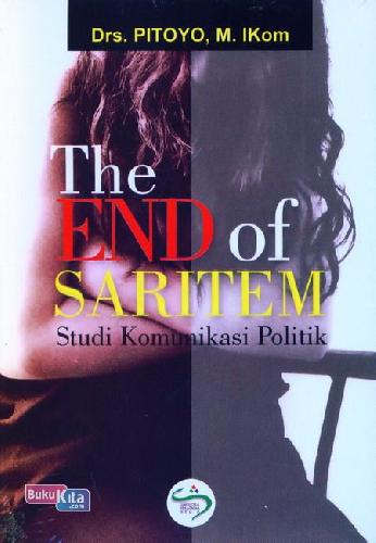 Cover Buku The End of Saritem - Studi Komunikasi Politik