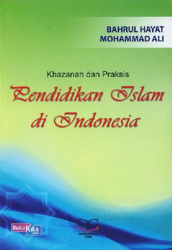 Cover Buku Khazanah dan Praksis Pendidikan Islam di Indonesia