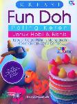 Kreasi Fun Doh Paling Keren Untuk Hobi dan Bisnis