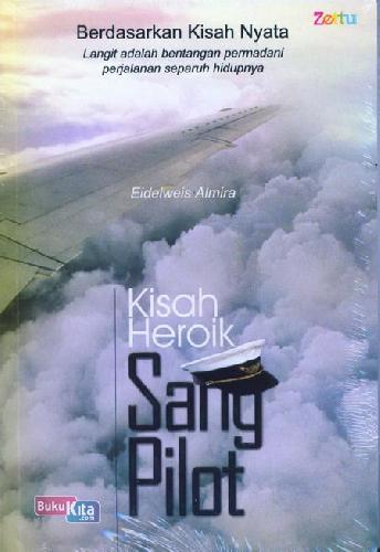 Cover Buku Kisah Heroik Sang Pilot