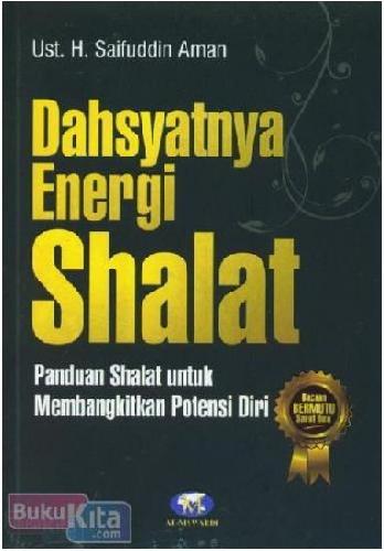 Cover Buku Dahsyatnya Energi Shalat : Panduan Shalat untuk Membangkitkan Potensi Diri 