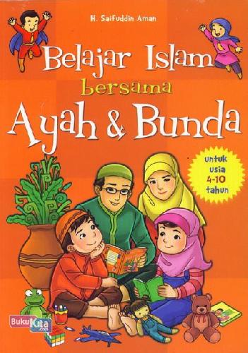 Cover Buku Belajar Islam bersama Ayah dan Bunda