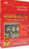 Cover Buku Cara Pintar Menguasai Desain 3D Minimalis dengan ArchiCAD 10