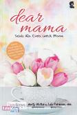 Dear Mama: Selalu Ada Cinta Untuk Mama