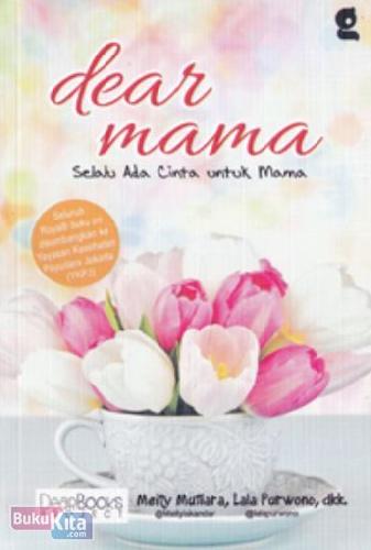 Cover Buku Dear Mama: Selalu Ada Cinta Untuk Mama