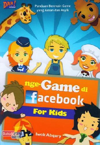 Cover Buku NGE-GAME DI FACEBOOK FOR KIDS