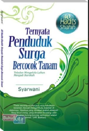 Cover Buku 40 Hadits Shahih: Ternyata Penduduk Surga Bercocok Tanam