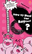 Cover Buku How To Steal Her Boyfriend