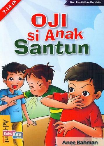 Cover Buku Seri Pendidikan Karakter : Oji si Anak Santun