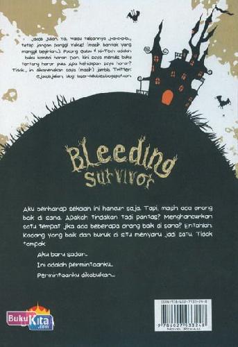 Cover Belakang Buku Bleeding Survivor : Kau bisa mati karena ulahmu sendiri