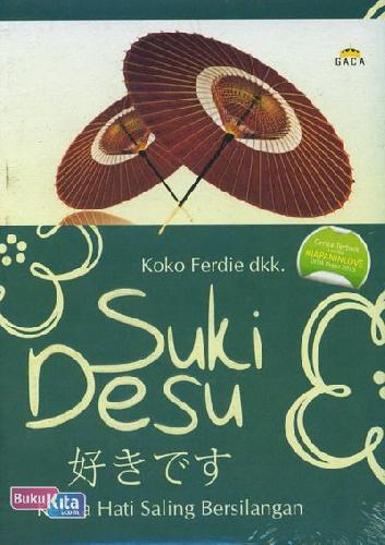 Cover Buku Suki Desu : Ketika Hati Saling Bersilangan